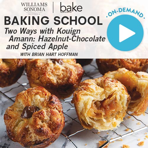 Baking School On-Demand: Two Ways with Kouign Amann: Hazelnut-Chocolate and Spiced Apple 2023