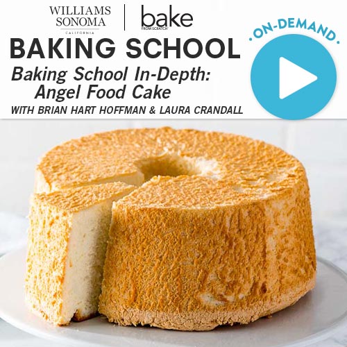 Baking School On-Demand: Baking School In-Depth: Angel Food Cake 2024