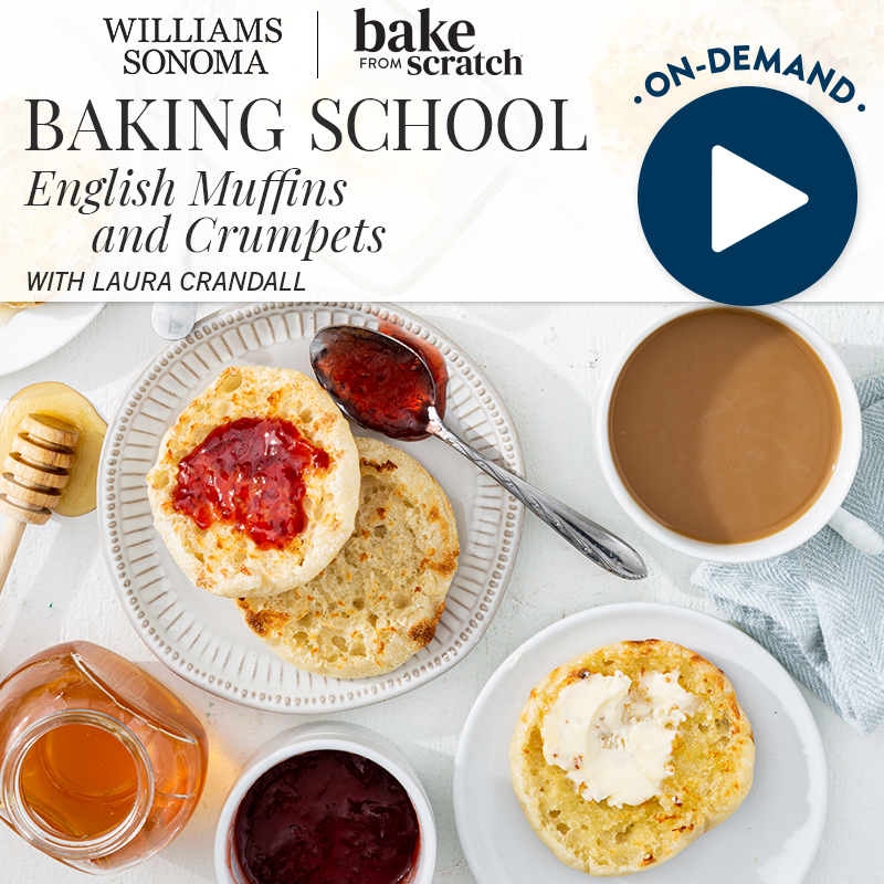 Banner advertising Williams-Sonoma Bake from Scratch: Baking School—'English Muffins and Crumpets' with Laura Crandall; on-demand video (play button)