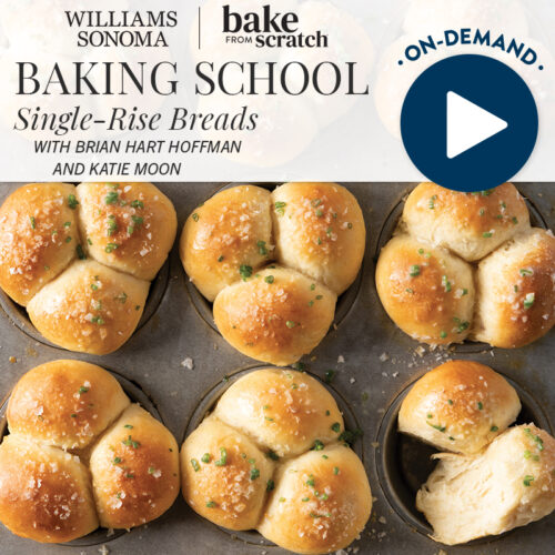 Banner for Williams Sonoma Bake From Scratch: Baking School—Single-Rise Breads; on-demand video icon over a tray of golden rolls in muffin tins.