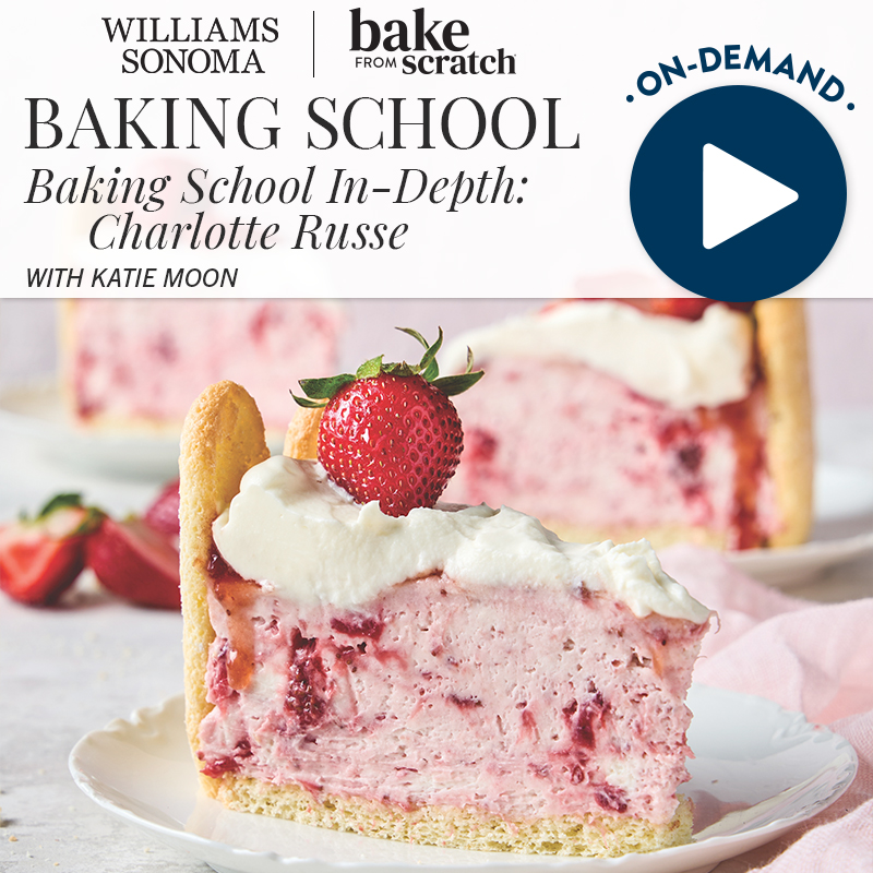 Banner for Williams Sonoma Bake From Scratch Baking School with Charlotte Russe; includes an on-demand play icon, foreground showing a strawberry Charlotte cake slice on a plate.
